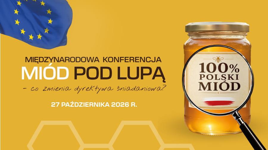 Już wkrótce konferencja „Miód pod lupą”. Eksperci o dyrektywie śniadaniowej i przyszłości rynku miodu